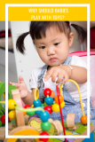 Why should babies play with toys?